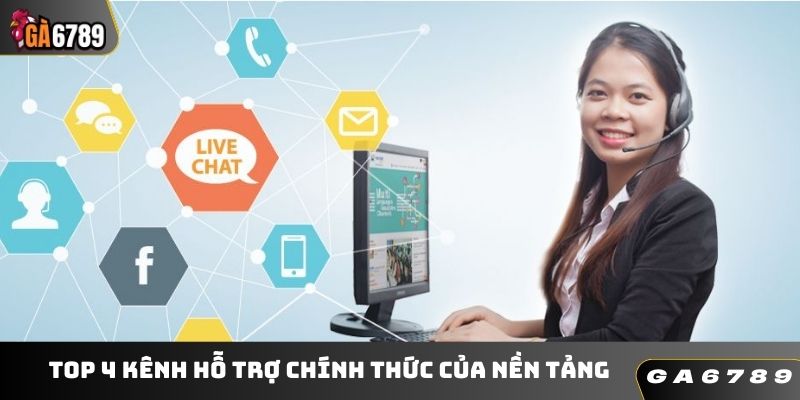 Top 4 kênh hỗ trợ chính thức của nền tảng 